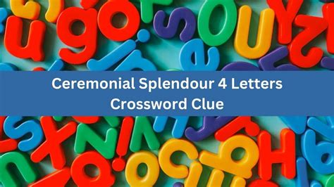 showy splendour crossword clue
